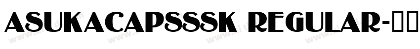 AsukaCapsSSK Regular字体转换